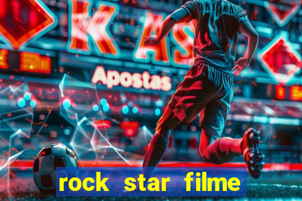 rock star filme completo dublado